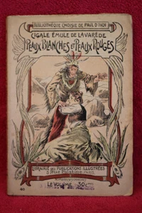 Peaux Blanches et Peaux Rouges - Cigale émule de Lavarède n° 40 - Paul d'Ivoi - Imagen 1 de 1