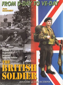 THE BRITISH SOLDIER WW2 D-DAY to VE-DAY V2 WEAPONS ARMOR VEHICLES ORGANIZATION - Picture 1 of 9