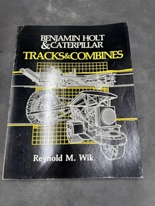 Benjamin Holt & Caterpillar Tracks & Combines by Reynold M. Wik - Imagen 1 de 4