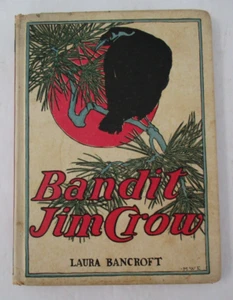 Laura Bancroft (L. Frank Baum), BANDIT JIM CROW, 1906 - Picture 1 of 8