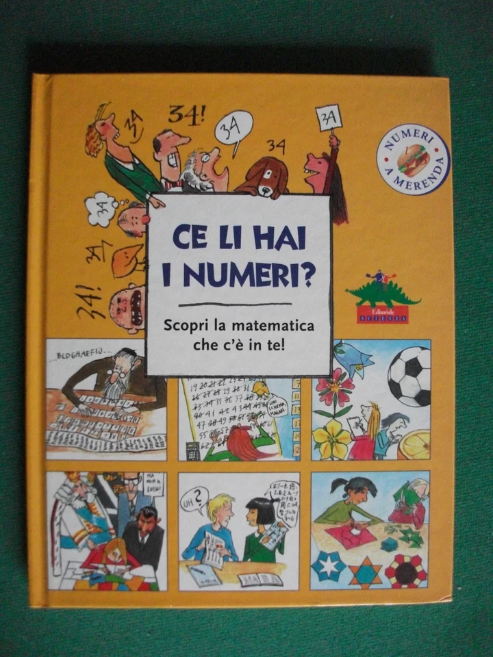 Dahl  Ce li hai i numeri? Scopri la matematica che c'è in te! Editoriale scienza - Immagine 1 di 1