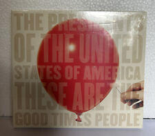 CD: PRESIDENTS OF THE UNITED STATES - These Are The Good Times People