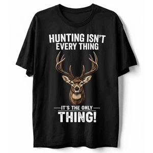 T-shirt caccia non è tutto è l'unica cosa caccia, fauna selvatica all'aperto - Foto 1 di 10
