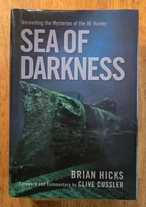 Sea of Darkness Unraveling the Mysteries of the H.L. Hunley Brian Hicks SignedX5 - Picture 1 of 18