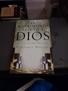 H. NORMAN WRIGHT BOOK EL MATRIMOMIO SUJETO A DIOS - Picture 1 of 2
