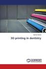 3D Printing günstig Kaufen-3D printing in dentistry Sermon Saroa Taschenbuch Paperback Englisch 2022