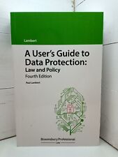 A User's Guide to Data Protection: Law and Policy by Paul Lambert Fourth Edition