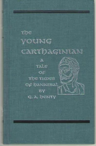 The Young Carthaginian: A Story of the Times of Hannibal by G A Henty - Picture 1 of 1