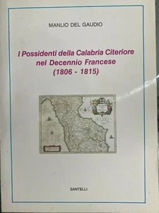 (Calabria) I POSSEDIMENTI DELLA CALABRIA CITERIORE NEL DECENNIO FRANCESE - Imagen 1 de 1