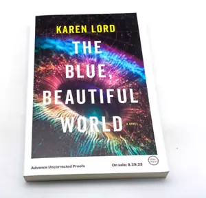 The Blue Beautiful World: Karen Lord- RARE Uncorrected Proofs - Imagen 1 de 8