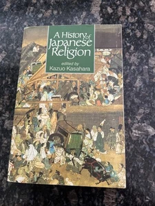 A History of Japanese Religion Paperback Kazuo Kasahara - Picture 1 of 16