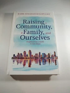 Raising a Community, Family & Ourselves by Rabbi Avram Bogopulsky 2021 Hardcover - Foto 1 di 7