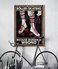 Roller Skating Because Murder Is Wrong Poster -new poster/ new poster