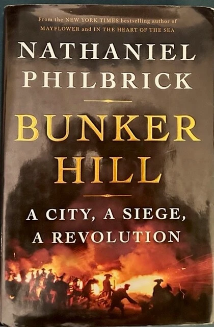 BUNKER HIL: A CITY, A SIEGE, A REVOLUTION ~ NATHANIEL PHILBRICK ~ HARDCOVER ~NEW - Image 1 of 1