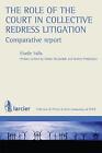 The role of the Court in Collective Redress Litigation : Comp... - 9782804462802
