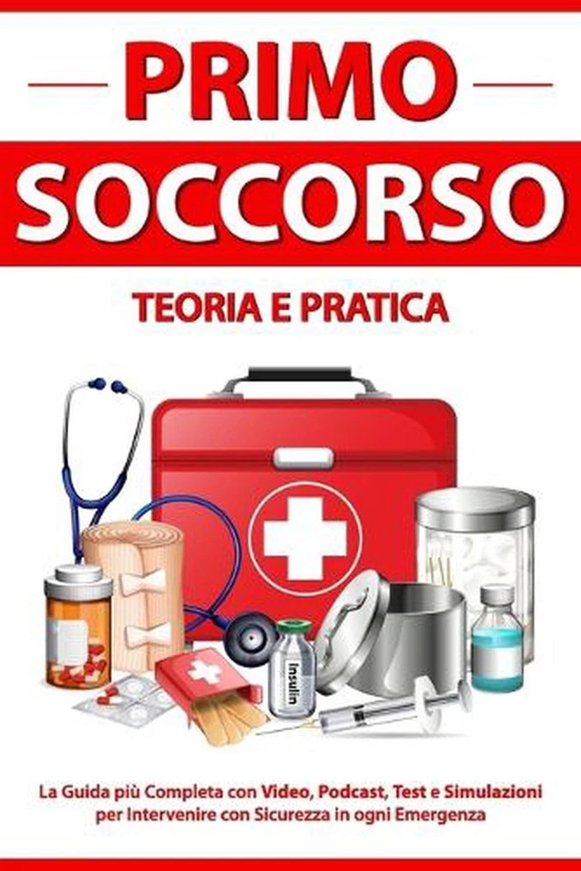 PRIMO SOCCORSO Teoria e Pratica: La Guida pi? Completa con Video, Podcast, Test  - Image 1 of 1