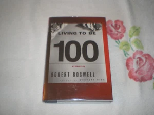 LIVING TO BE 100 by ROBERT BOSWELL - Picture 1 of 1