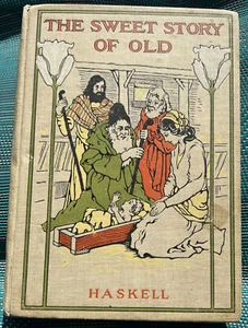 THE SWEET STORY OF OLD  A LIFE OF CHRIST FOR CHILDREN  HASKELL  ALTEMUS 1904 FE - Picture 1 of 23