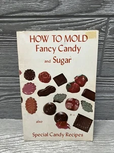 How to Mold Fancy Candy and Sugar Also Special Candy Recipes Vintage 1964 - Picture 1 of 7