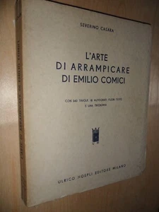 Severino Casara, l'arte di arrrampicare di Emilio Comici - Hoepli, 1957 - Foto 1 di 3
