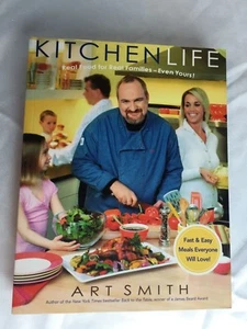 Kitchen Life : Real Food for Real Families--Even Yours! by Art Smith 2004 - Picture 1 of 12