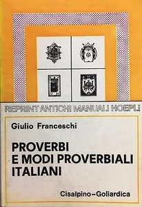 (Manuali Hoepli) G. Franceschi - PROVERBI E MODI PROVERBIALI ITALIANI   - Imagen 1 de 1