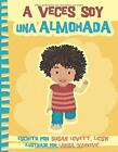 A Veces Soy Una Almohada (Spanish Edition) By Susan Lovett & Larisa Ivankovic