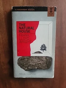 THE NATURAL HOUSE by Frank Lloyd Wright. Mentor Paperback.  1st Printing 1963 - Picture 1 of 3