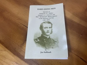 Hard Dying Men: General W.H.L. Wallace General T.E.G. Ransom Civil War 11TH IL. - Bild 1 von 13