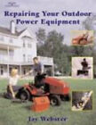 Repairing Your Outdoor Power Equipment Trade Paperback Jay Webste