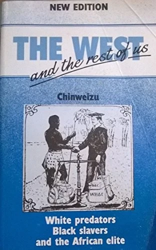 THE WEST AND THE REST OF US: WHITE PREDATORS BLACK SLAVERS By Chinweizu **NEW** - Image 1 of 1