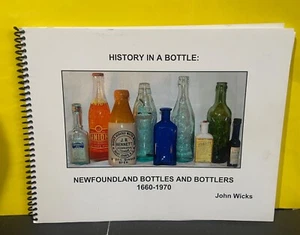 History In A Bottle Newfoundland Bottles and Bottlers 1660-1970 - Bild 1 von 4