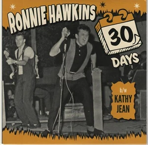 ROCKABILLY REPRO: RONNIE HAWKINS -30 Days/Kathy Jean QUALITY - Picture 1 of 2