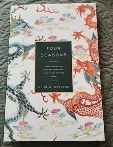 Four Seasons : A Ming Emperor and His Grand Secretaries in Sixteenth-Century... - Foto 1 di 2