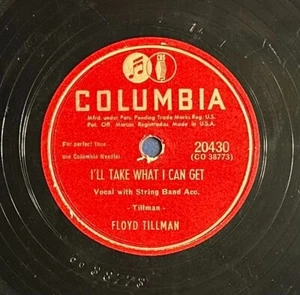 Vintage 1948 Floyd Tillman I'LL TAKE WHAT I CAN GET Columbia 20430 / 78 RPM - Imagen 1 de 4