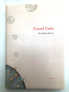 The Bubble Blower by Carol Cole, Onestar Press, 2005 2915359148 Exc. 1st Edition - Picture 1 of 15