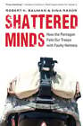 Shattered Minds: How the Pentagon Fails Our Troops with Faulty Helmets by Bauman