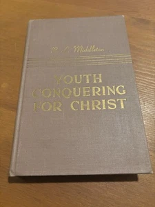 Youth Conquering For Christ by R. L. Middleton 1944 Broadman Press HC VG FS - Foto 1 di 11