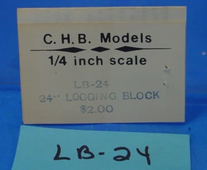 O Scale On3 On30 1/48 24" Holzfällerblock Detailteile C.H.B. MODELLE LB-24 CHB - Bild 1 von 2