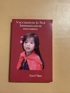 Vaccination Is Not Immunization 3rd Ed. Third Edition (2013) Tim O’shea - Foto 1 di 9