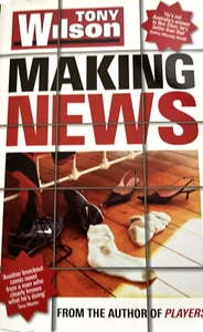 Making News by Tony Wilson Paperback 2005 Fiction VGC - Bild 1 von 2