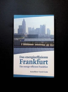 Das energieeffiziente Frankfurt : Reiseführer = The energy-efficient Frankfurt - Bild 1 von 2