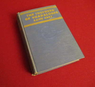 The Shepherd of Guadalupe by Zane Grey (1930) First Edition Hardcover Novel - Image 1 of 4