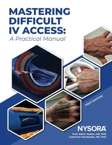 Mastering Difficult IV Access - a Practical Manual: First Edition - Foto 1 di 1