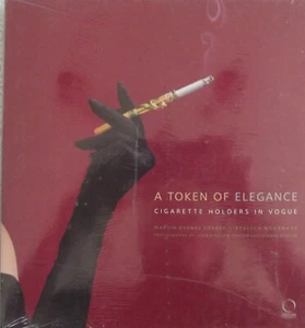 A Token of Elegance: Cigarette Holders in Vogue -BY Martin Barnes - SEALED - Picture 1 of 1