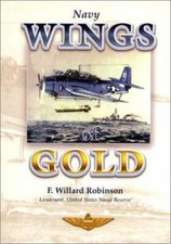Navy Wings of Gold by Robinson, F. Willard