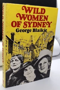 Wild Women of Sydney by George Blaikie . 1980 / Q2 - Picture 1 of 16