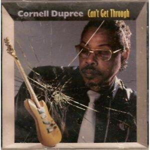 Can't Get Through - Music CD - Dupree, Cornell -  1992-03-02 - Amazing Records -