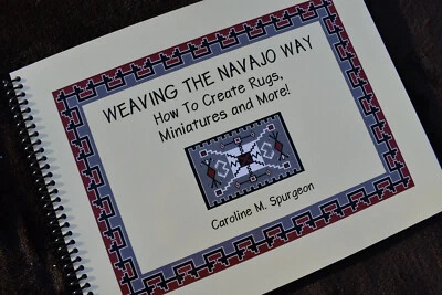 Weaving The Navajo Way. How To Create Rugs, Miniatures And More!  2020 edition. - Image 1 of 4