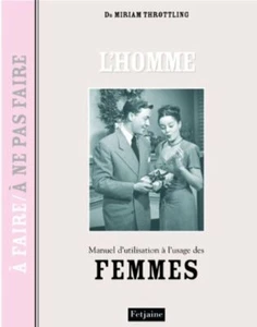 L'homme : Manuel d'utilisation à l'usage des femmes | Très bon état - Photo 1/1